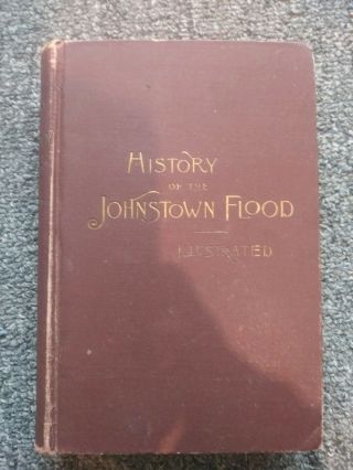 First Edition History Of The Jonestown Flood Illustrated Johnson 1889