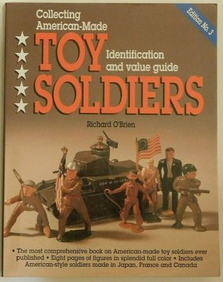 Collecting American - Made Toy Soldiers,  Identification & Value Guide By O 