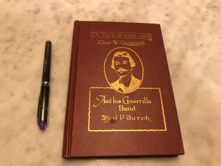 A True Story Of Chas Quantrell & His Guerrilla Band By Burch First Edition?