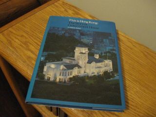 This Is Hong Kong : The Story Of Government House By Katherine Mattock 1978