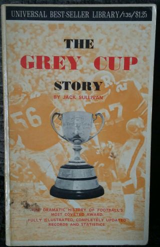 The Grey Cup Story Cfl Canadian Football League Sullivan 1971 Out Of Print Rare