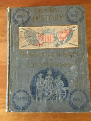 1898 Pictorial History Of Our War With Spain For Cuba 