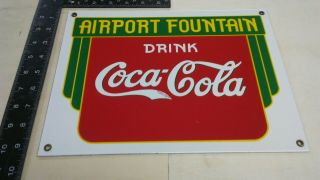Old Vintage Drink Coca - Cola Airport Fountain Porcelain Metal Sign Rare Soda Pop