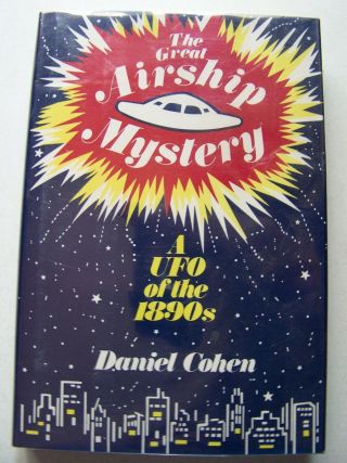 1981 1st Edition The Great Airship Mystery: A Ufo Of The 1890 
