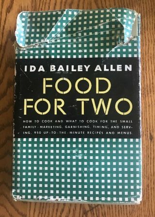 Food For Two By Ida Bailey Allen 1947 1st Ed.  W/dj 1st Print 950 Recipes For 2