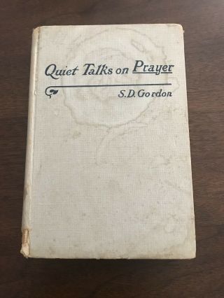 Vintage 1st Edition 1904 Quiet Talks On Prayer Book S D Gordon