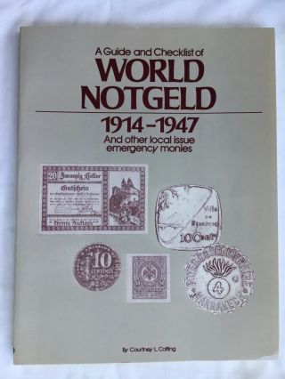Guide & Checklist Of World Notgeld 1914 - 1947 Courtney Coffing