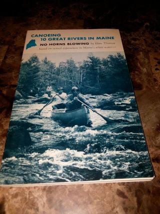 No Horns Blowing A Guide To Canoeing 10 Great Rivers In Maine,  Eben Thomas,  Pb