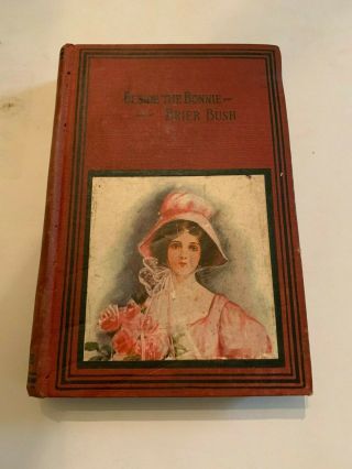 C.  1900 Beside The Bonnie Brier Bush By Ian Maclaren Donohue Hardcover