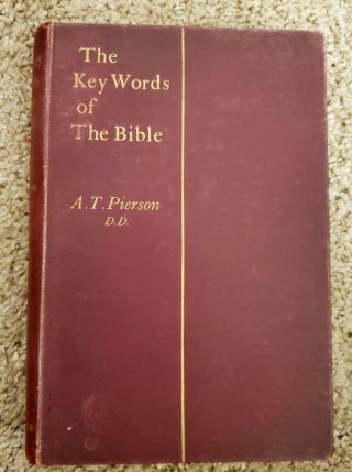 Key Words Of The Bible A.  T.  Pierson Keswick Bible Interpretation