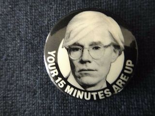 Vintage Button Andy Warhol Pin Your 15 Minutes Are Up