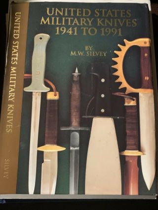 United States Military Knives 1941 - 1991 By Silvey