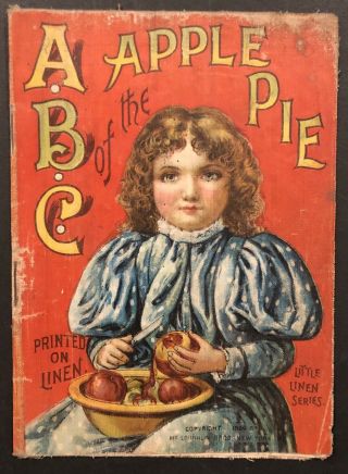 Antique 1899 Mcloughlin Bros.  “abc Of The Apple Pie” Linen Children’s Book