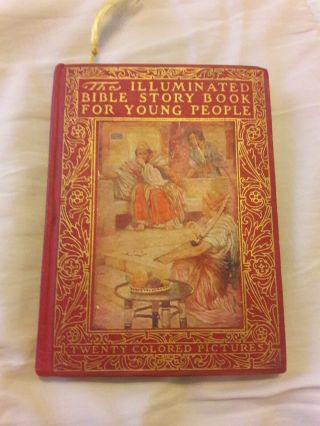Antique,  1927 The Illuminated Bible Story Book,  By Elizabeth Morton,  Illustrated