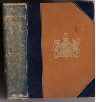 Cycling,  By Viscount Bury,  G Lacy Hillier,  1891,  Badminton Library,  3rd Edition
