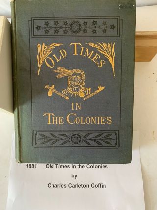 1881 Antique Book Old Times In The Colonies By Charles Carleton Coffin