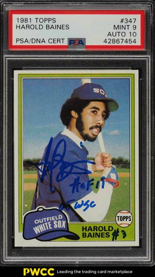 1981 Topps Harold Baines Rookie Rc,  Psa/dna 10 Auto 347 Psa 9 (pwcc)