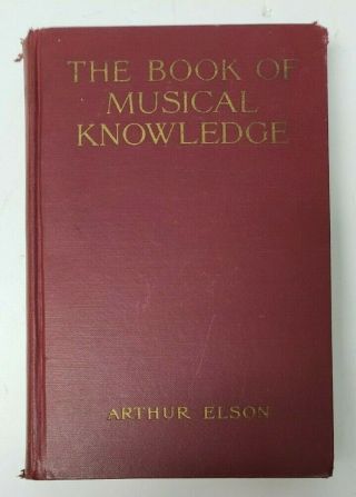 The Book Of Musical Knowledge By Arthur Elson