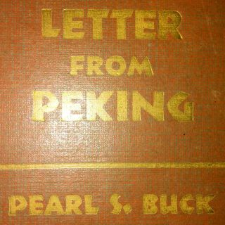 Letter From Peking : A Novel By Pearl S.  Buck 1957 Hardcover