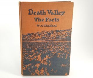 Death Valley: The Facts By W.  A.  Chalfant 2nd Edition 1933,  Book