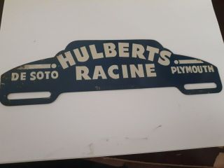 Hulberts Racine Desoto Plymouth License Plate Topper Vintage