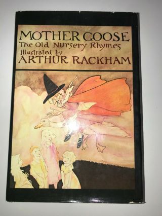Mother Goose The Old Nursery Rhymes Illustrated By Arthur Rackham