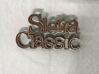 Vintage 1983 - 88 Gmc Sierra Classic Emblem Badge Script Trim Metal Chrome Truck