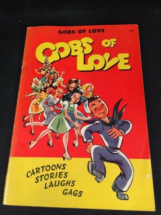 Gobs Of Love: Vintage 1944 World War Ii Navy Sailors Cartoons Stories Humor
