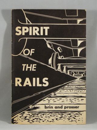 The Spirit Of The Rails By Brin & Prosser 1960 Railroad Trains Locomotives Soft.