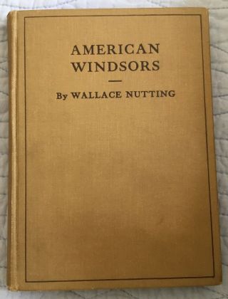 A Windsor Handbook By Wallace Nutting 1917 First Edition American Furniture Hc