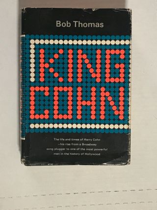 Signed - King Cohn Life And Times Of Harry Cohn By Bob Thomas 1st Ed.  1967