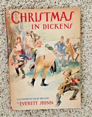 Christmas In Dickens Everett Shinn Color Illustrated 1st Ed. ,  Dust Jacket 1941