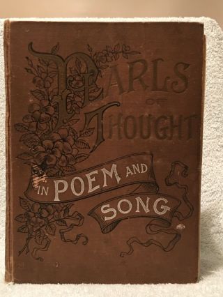 1st Antique Book 1892 Pearls Of Thought In Poem & Song: Charles Sutphen