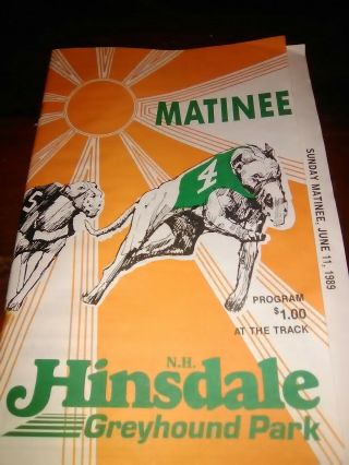 Vintage Hinsdale N.  H.  Greyhound Park Racing Program Matinee June 11,  1989