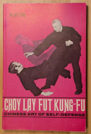 Choy Lay Fut Kung - Fu Chinese Art Of Self - Defense Book Leo Fong 1st Ed