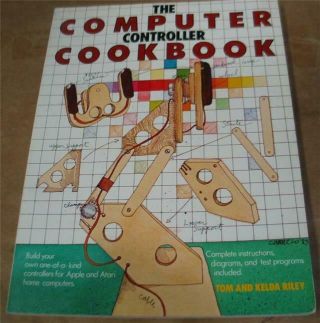 1983 The Computer Controllers Cookbook For The Apple Ii Ii,  And Atari Computers