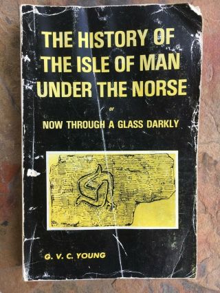The History Of The Isle Of Man Under The Norse - G.  V.  C.  Young - Rare