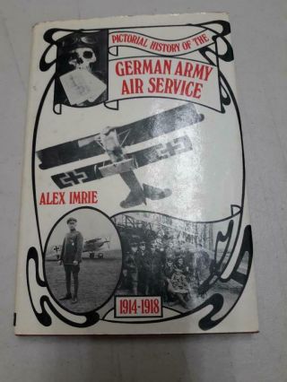 Pictorial History Of The German Army Air Service By Alex Imrie,  Ww2 Luftwaffe