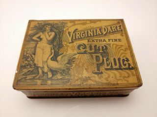 Antique Virginia Dare Extra Fine Cut Plug Tobacco Tin -