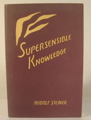 Rudolf Steiner Supersensible Knowledge Theosophy Esoteric Spiritual Philosophy