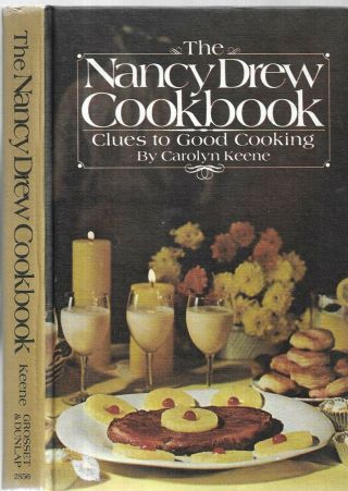The Nancy Drew Cookbook.  Clues To Good Cooking.  By Carolyn Keene.  1977.