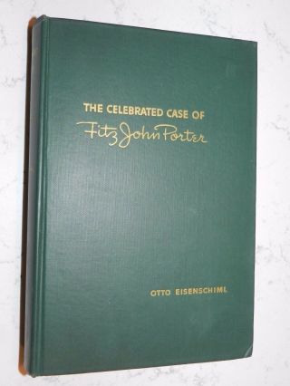 1950 1st Edition The Celebrated Case Of Fitz John Porter Otto Eisenschiml