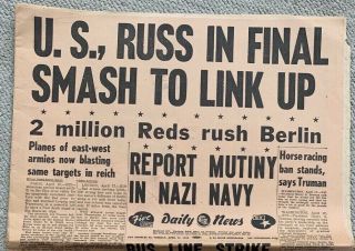 Vintage Wwii Headline: " U.  S.  Russ In Final.  " L.  A.  Daily News - April 17,  1945