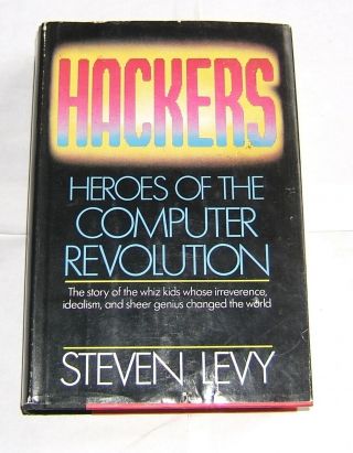 Hackers: Hereos Of The Computer Revolution By Steven Levy (1st Ed 1984 Hc/dj Vg)