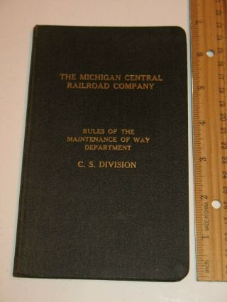 Michigan Central Railroad 1927 Rules Of The Maintenance Of Way Dept Book