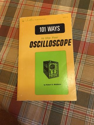 101 Ways To Use Your Oscilloscope 1976 Middleton Book