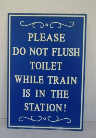 Please Do Not Flush Toilet While Train Is In The Station Sign Vintage Blue White