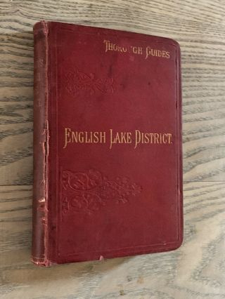 1886 Thorough Guide To English Lake District By Baddeley 14 Maps