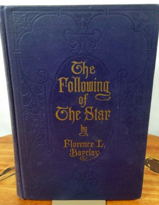 The Following Of The Star By Florence L.  Barclay Hc Book 1911 1st Ed Vintage