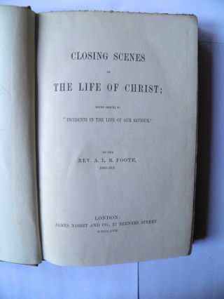 Closing Scenes in the Life of Christ by A Foote Christianity Jesus 1857 3